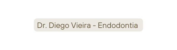Dr Diego Vieira Endodontia